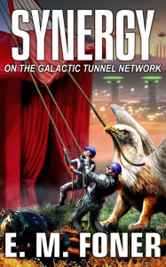 Title: Synergy on the Galactic Tunnel Network, Author: E. M. Foner