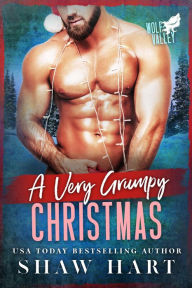 Title: A Very Grumpy Christmas, Author: Shaw Hart