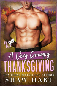 Title: A Very Grumpy Thanksgiving, Author: Shaw Hart