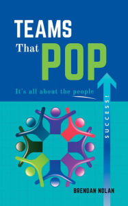 Title: Teams That Pop: It's All About The People!, Author: Brendan Nolan