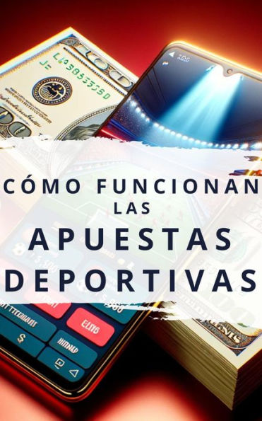 Cómo funcionan las apuestas deportivas