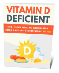 Title: Vitamin D Deficient: Find out whether you're suffering from Vitamin D deficiency and don't know it!, Author: Detrait Vivien