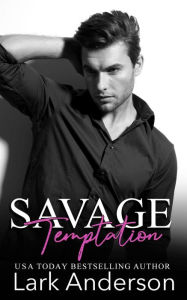 Title: Savage Temptation, Author: Lark Anderson