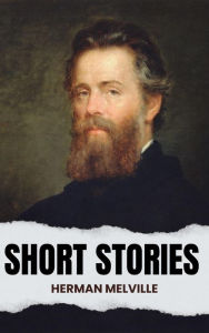 Title: Short Stories, Author: Herman Melville