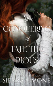 Title: The Conquering of Tate the Pious, Author: Sierra Simone