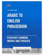 Arabic To English Phrasebook - Everyday Common Words and Phrases