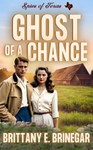 Title: Ghost of a Chance: An English Countryside Royal Assassin Mystery, Author: Brittany E. Brinegar