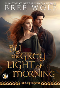 Title: By the Grey Light of Morning, Author: Bree Wolf
