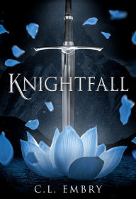 Title: Knightfall, Author: C. L. Embry