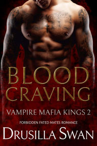 Title: Blood Craving: Forbidden Fated Mates Romance, Author: Drusilla Swan