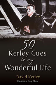 Title: 50 KERLEY CUES TO MY WONDERFUL LIFE, Author: David Kerley