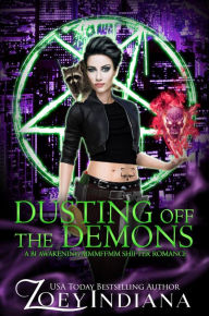 Title: Dusting Off the Demons: A Bi Awakening MMMFFMM Shifter Romance, Author: Zoey Indiana