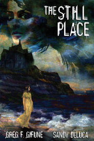 Title: The Still Place, Author: Greg F. Gifune