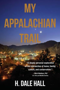 Title: My Appalachian Trail, Author: H. Dale Hall
