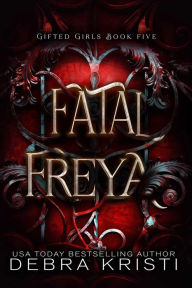 Title: Fatal Freya, Author: Debra Kristi