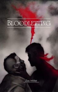 Title: Bloodletting, Author: Zac Miller