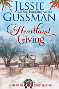 Title: Heartland Giving (A Heartland Cowboy Christmas Sweet Romance Book 5), Author: Jessie Gussman