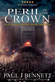 Title: Peril of the Crown: An Epic Fantasy Novel, Author: Paul J. Bennett