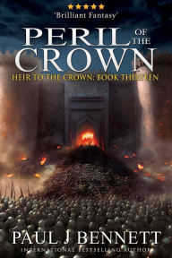 Title: Peril of the Crown: An Epic Fantasy Novel, Author: Paul J. Bennett