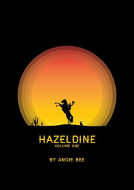 Title: Hazeldine: Volume One, Author: Angie Bee