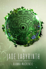 Title: The Jade Labyrinth, Author: Alanna Mackenzie