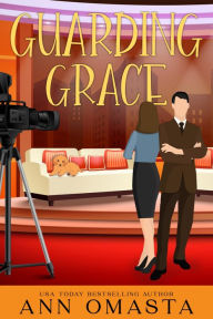 Title: Guarding Grace: A sweet romance featuring a single-mom, a celebrity, and a golden retriever puppy, Author: Ann Omasta