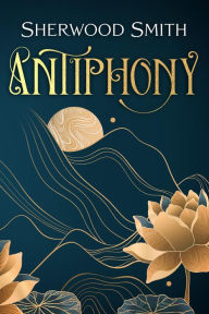 Title: Antiphony, Author: Sherwood Smith