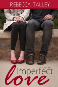 Title: Imperfect Love, Author: Rebecca Talley