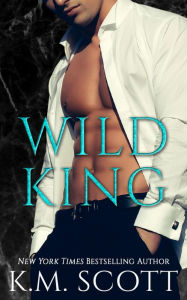 Title: Wild King, Author: K.M. Scott
