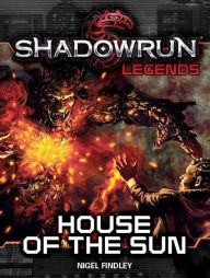 Title: Shadowrun Legends: House of the Sun, Author: Nigel Findley