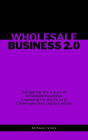 Wholesale Business 2.0: Navigating the Future: Preparing for the Future: Challenges and Opportunities