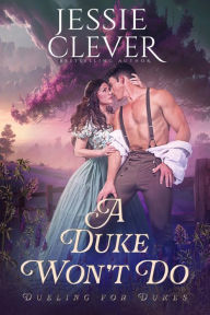 Title: A Duke Won't Do, Author: Jessie Clever