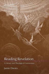 Title: Reading Revelation: A Literary and Theological Commentary, Author: Jamie Davies