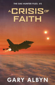 Title: A Crisis of Faith, Author: Gary Albyn