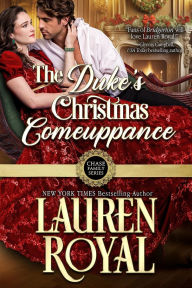 Title: The Duke's Christmas Comeuppance, Author: Lauren Royal