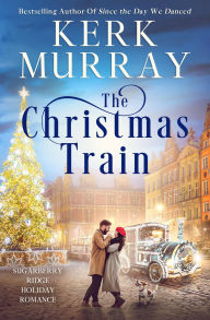 Title: The Christmas Train, Author: Kerk Murray