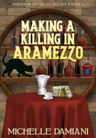 Title: Making a Killing in Aramezzo, Author: Michelle Damiani