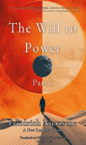 Title: The Will to Power: Part I, Author: Friedrich Nietzsche