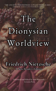 Title: The Dionysian Worldview, Author: Friedrich Nietzsche