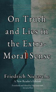 Title: On Truth and Lies in the Extra-Moral Sense, Author: Friedrich Nietzsche