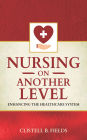 Nursing on Another Level: Enhancing the Healthcare System