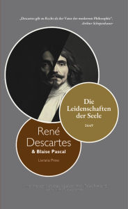 Title: Die Leidenschaften der Seele, Author: René Descartes