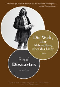 Title: Die Welt, oder Abhandlung über das Licht, Author: René Descartes