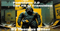 Title: Pandemic 2.0 The Pit of Transition, Author: Thomas Miller