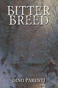 Title: Bitter Breed, Author: Dino Parenti