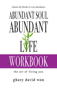 Title: Abundant Soul, Abundant Life Workbook, Author: Ghary David Won