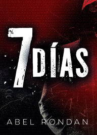 Title: 7 Días, Author: Abel Rondan