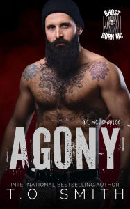 Title: Agony: An MC Romance, Author: T. O. Smith