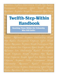 Title: Twelfth-Step-Within Handbook: Reaching Those Within the Fellowship Who Still Suffer, Author: Overeaters Anonymous