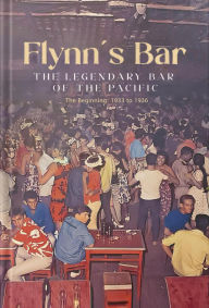 Title: Flynn's Bar: The Legendary Bar of the Pacific, Author: Daniel Allyn